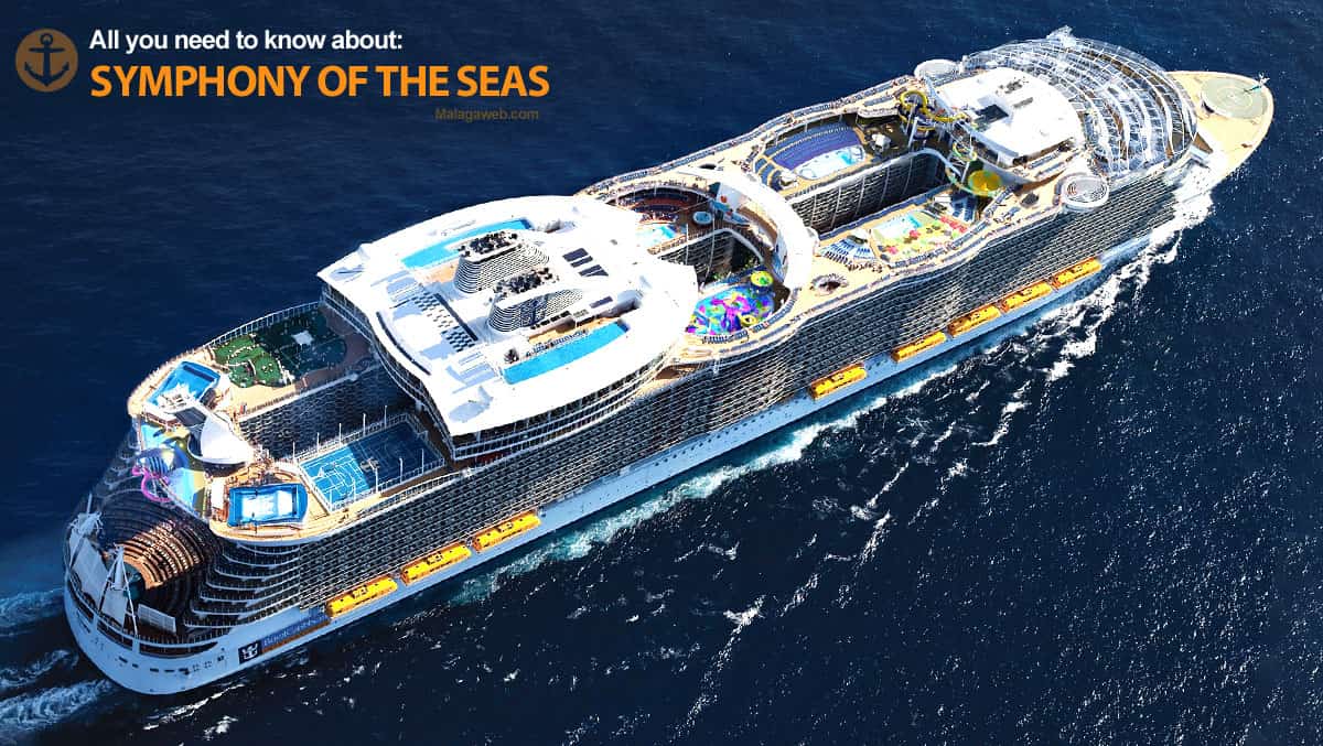 All about Symphony of the Seas, the world's largest cruise ship in Malaga